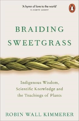 Braiding Sweetgrass; Robin Wall Kimmerer; 2020