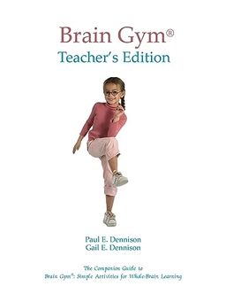 Brain GymEdu-Kinesthetics learning-through-movement seriesTeachers EdUcz się Przez Ruch; Paul Ehrlich Dennison, Gail E. Dennison; 1994