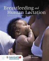 Breastfeeding and human lactation; Karen Wambach, Jan Riordan; 2014
