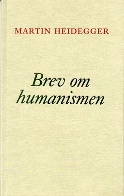Brev om humanismen; Martin Heidegger; 1996