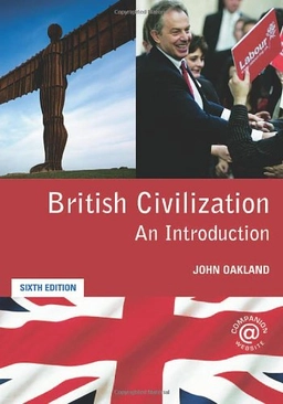 British civilization : an introduction; John Oakland; 2006