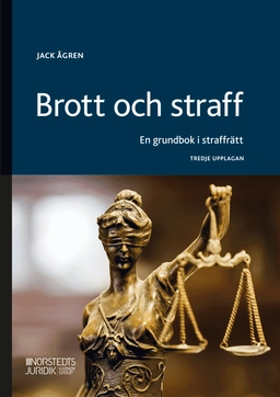 Brott och straff : en grundbok i straffrätt; Jack Ågren; 2025