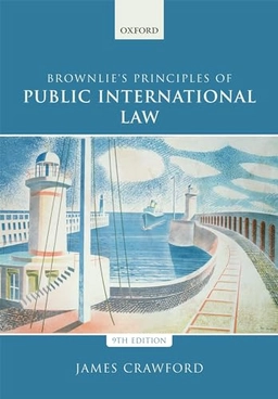Brownlie's principles of public international law; James Crawford; 2019