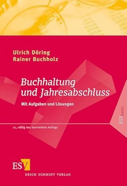 Buchhaltung und Jahresabschluss: mit Aufgaben und LösungenESV basics; Ulrich Döring, Rainer Buchholz