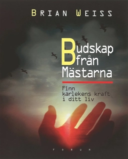 Budskap från Mästarna; Brian L. Weiss; 2001