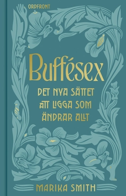 Buffésex : det nya sättet att ligga som ändrar allt; Marika Smith; 2024