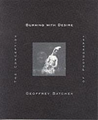 Burning with desire : the conception of photography; Geoffrey Batchen; 1999