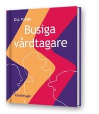 Busiga vårdtagare; Ola Polmé; 2012