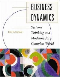 Business dynamics : systems thinking and modeling for a complex world; John D. Sterman; 2000