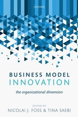 Business Model Innovation; Nicolai J Foss, Tina Saebi, Nicolai J Foss; 2016