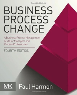 Business process change : a business process management guide for managers and process professionals; Paul Harmon; 2019