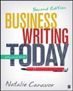Business writing today : a practical guide; Natalie Canavor; 2016