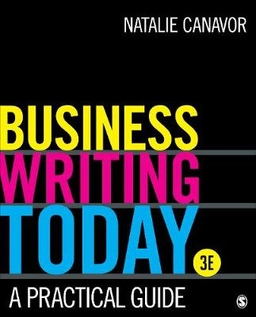 Business writing today : a practical guide; Natalie Canavor; 2019
