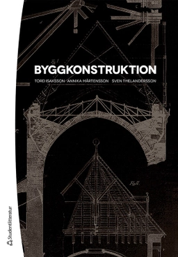 Byggkonstruktion; Tord Isaksson, Annika Mårtensson, Sven Thelandersson; 2020