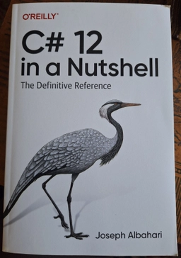 C# 12 in a Nutshell; Joseph Albahari; 2023