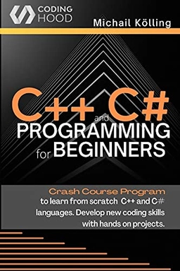 C++ and C# programming for beginners; Michail Kölling; 2021