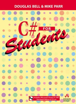 C# for students; Douglas Bell; 2004