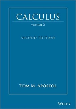 Calculus, 2nd Edition, Volume 2, Multi-Variable Calculus and Linear Algebra; Tom M. Apostol; 1975
