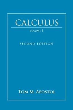 Calculus Vol. 1 One-variable calculus, with an introduction to linear algebra; Tom M. Apostol; 1975