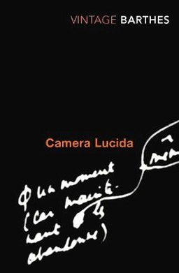 Camera Lucida : reflections on photography; Roland Barthes; 1993