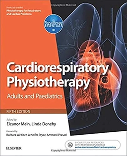 Cardiorespiratory physiotherapy : adults and paediatrics; Eleanor Main, Linda Denehy; 2016