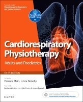 Cardiorespiratory physiotherapy : Adults and Paediatrics / edited by Eleanor Main, Linda Denehy ; forward by Barbara Webber, Jennifer Pryor, Ammani Prasad; Eleanor Main, Linda Denehy; 2016
