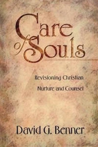 Care of Souls - Revisioning Christian Nurture and Counsel; David G Benner, David G Benner; 1998
