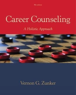 Career counseling : a holistic approach; Vernon G. Zunker; 2016