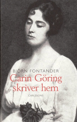 Carin Göring skriver hem; Björn Fontander; 2009