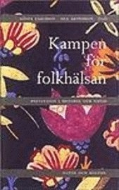 Carlsson mfl/Kampen för folkhälsan : Prevention i historia och nutid; Gösta Carlsson; 1994