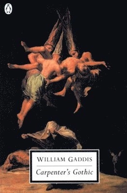 Carpenter's gothic; William Gaddis; 1999