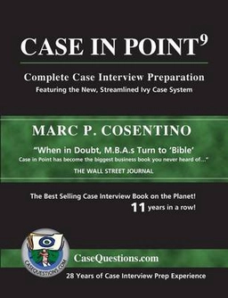 Case in point : complete case interview preparation; Marc. Cosentino; 2016