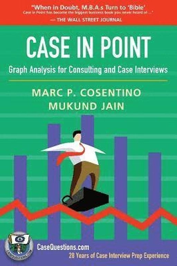 Case in point : graph analysis for consulting and case interviews; Marc P. Cosentino; 2016