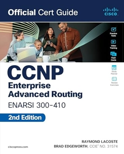 CCNP Enterprise Advanced Routing ENARSI 300-410 Official Cert Guide; Brad Edgeworth, Raymond Lacoste; 2023