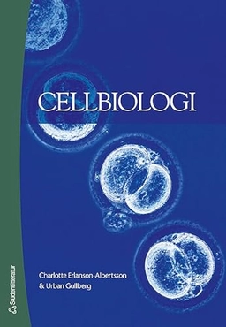 Cellbiologi; Charlotte Erlansson-Albertsson, Urban Gullberg; 2007