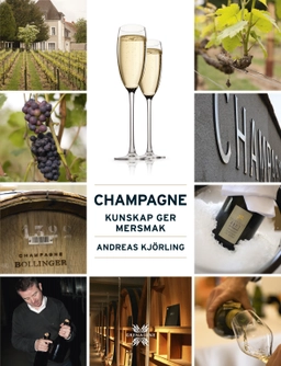 Champagne : kunskap ger mersmak; Andreas Kjörling; 2012