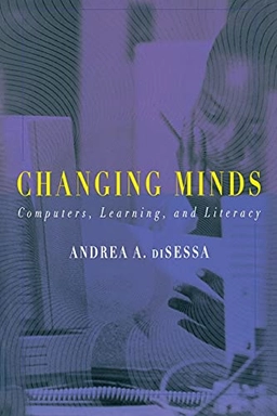 Changing minds : computers, learning, and literacy; Andrea diSessa; 2000