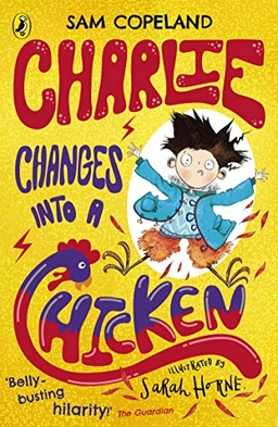 Charlie changes into a chicken; Sam Copeland; 2019