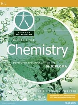 Chemistry : higher level : developed specifically for the IB diploma; Catrin Brown; 2009