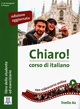 Chiaro! : corso di italiano : libro dello studente ed eserciziario con videocorso online · livello A2; Giulia De Savorgnani; 2019