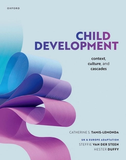 Child development : context, culture and cascades; Catherine S. Tamis-LeMonda, Steffie van der Steen, Hester Duffy; 2025
