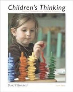 Children's thinking : cognitive development and individual differences; David F. Bjorklund; 2005