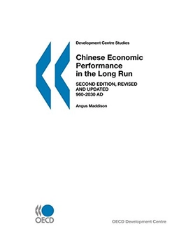 Chinese economic performance in the long run; Angus Maddison; 2007