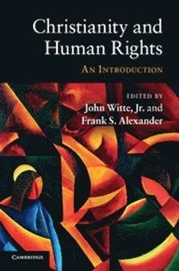 Christianity and human rights : an introduction; John Witte, Frank S. Alexander; 2010