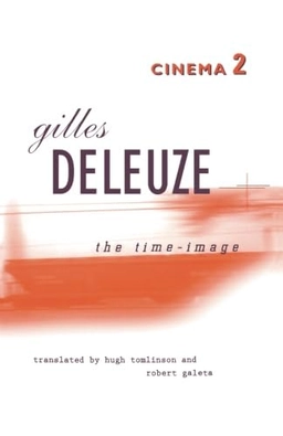Cinema · 2 · The time-image; Gilles Deleuze; 1989