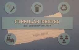 Cirkulär Design för produktutveklare; Alice Astrid Mikkelsen; 2024