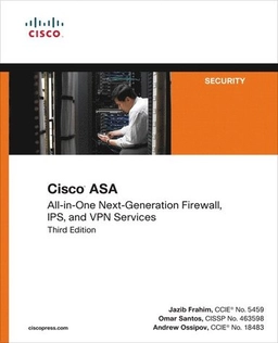 Cisco ASA : all-in-one next-generation firewall, IPS, and VPN services; Jazib Frahim; 2014