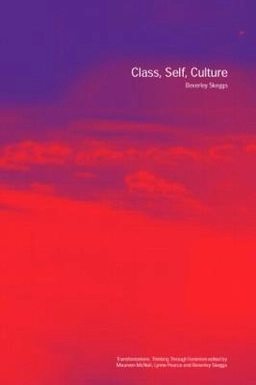 Class, self, culture; Beverley Skeggs; 2004