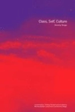 Class, self, culture; Beverley Skeggs; 2004