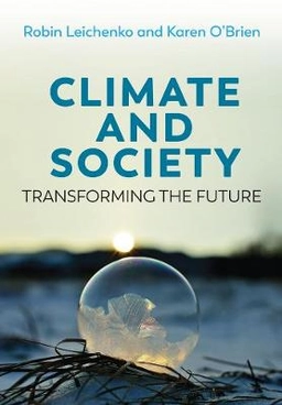 Climate and society : transforming the future; Robin M. Leichenko; 2019
